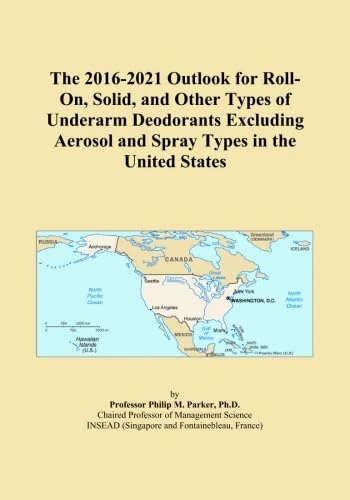 The 2016-2021 Outlook for Roll-On, Solid, and Other Types of Underarm Deodorants Excluding Aerosol and Spray Types in the United States
