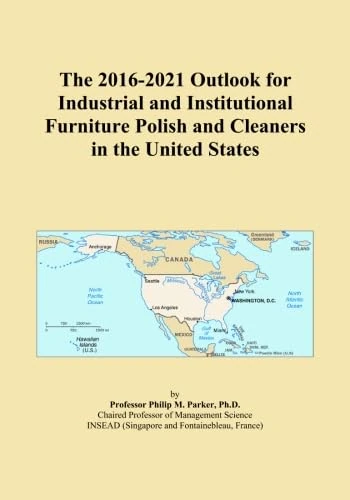 The 2016-2021 Outlook for Industrial and Institutional Furniture Polish and Cleaners in the United States