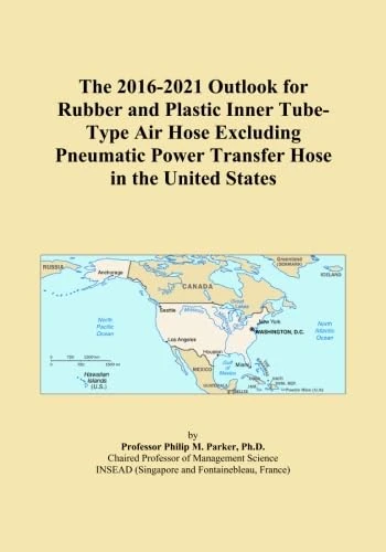 The 2016-2021 Outlook for Rubber and Plastic Inner Tube-Type Air Hose Excluding Pneumatic Power Transfer Hose in the United States