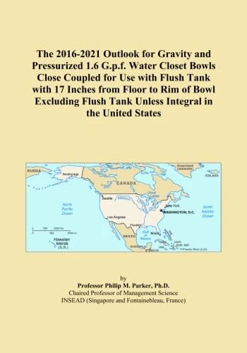 The 2016-2021 Outlook for Gravity and Pressurized 1.6 G.p.f. Water Closet Bowls Close Coupled for Use with Flush Tank with 17 Inches from Floor to Rim ... Tank Unless Integral in the United States