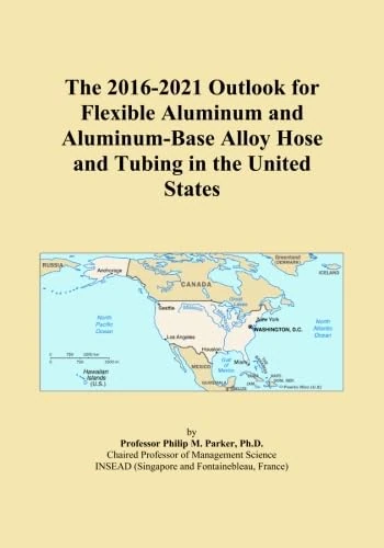 The 2016-2021 Outlook for Flexible Aluminum and Aluminum-Base Alloy Hose and Tubing in the United States