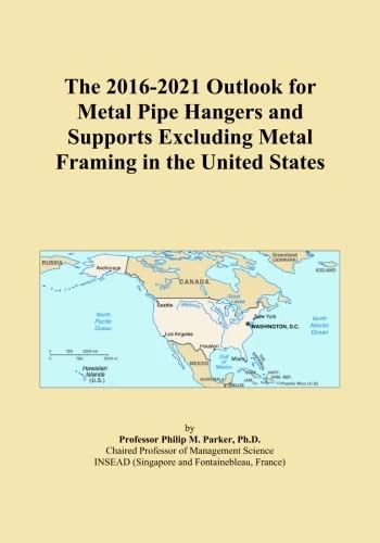 The 2016-2021 Outlook for Metal Pipe Hangers and Supports Excluding Metal Framing in the United States