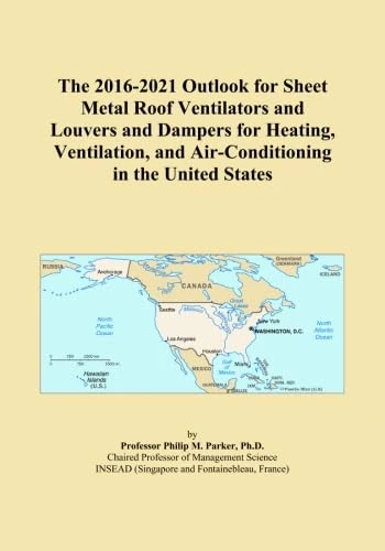 The 2016-2021 Outlook for Sheet Metal Roof Ventilators and Louvers and Dampers for Heating, Ventilation, and Air-Conditioning in the United States