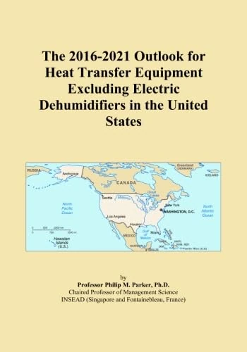 The 2016-2021 Outlook for Heat Transfer Equipment Excluding Electric Dehumidifiers in the United States