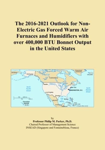 The 2016-2021 Outlook for Non-Electric Gas Forced Warm Air Furnaces and Humidifiers with over 400,000 BTU Bonnet Output in the United States