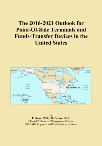 The 2016-2021 Outlook for Point-Of-Sale Terminals and Funds-Transfer Devices in the United States