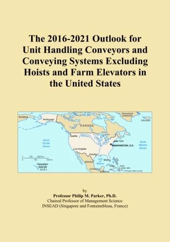The 2016-2021 Outlook for Unit Handling Conveyors and Conveying Systems Excluding Hoists and Farm Elevators in the United States
