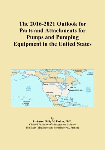 The 2016-2021 Outlook for Parts and Attachments for Pumps and Pumping Equipment in the United States