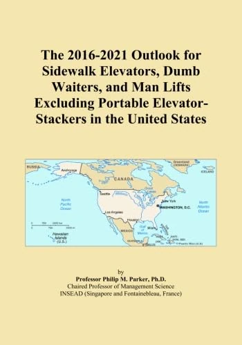 The 2016-2021 Outlook for Sidewalk Elevators, Dumb Waiters, and Man Lifts Excluding Portable Elevator-Stackers in the United States