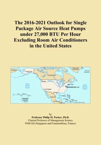 The 2016-2021 Outlook for Single Package Air Source Heat Pumps under 27,000 BTU Per Hour Excluding Room Air Conditioners in the United States