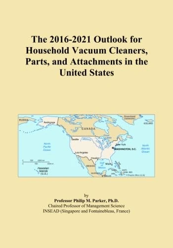 The 2016-2021 Outlook for Household Vacuum Cleaners, Parts, and Attachments in the United States
