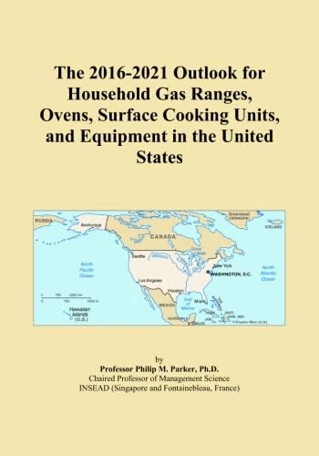 The 2016-2021 Outlook for Household Gas Ranges, Ovens, Surface Cooking Units, and Equipment in the United States
