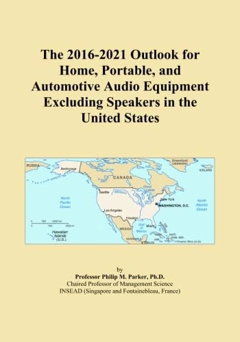 The 2016-2021 Outlook for Home, Portable, and Automotive Audio Equipment Excluding Speakers in the United States