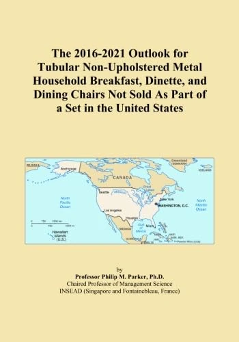The 2016-2021 Outlook for Tubular Non-Upholstered Metal Household Breakfast, Dinette, and Dining Chairs Not Sold As Part of a Set in the United States