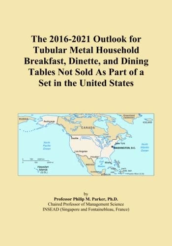 The 2016-2021 Outlook for Tubular Metal Household Breakfast, Dinette, and Dining Tables Not Sold As Part of a Set in the United States