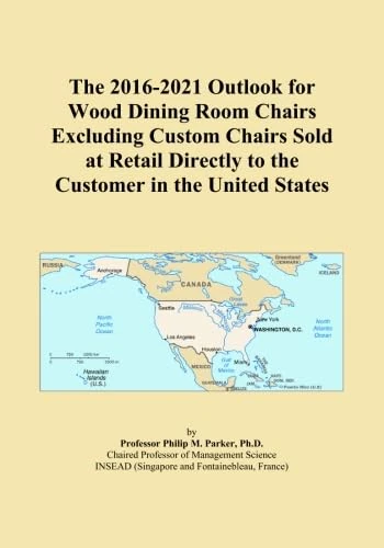 The 2016-2021 Outlook for Wood Dining Room Chairs Excluding Custom Chairs Sold at Retail Directly to the Customer in the United States