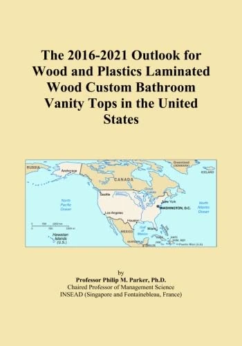 The 2016-2021 Outlook for Wood and Plastics Laminated Wood Custom Bathroom Vanity Tops in the United States