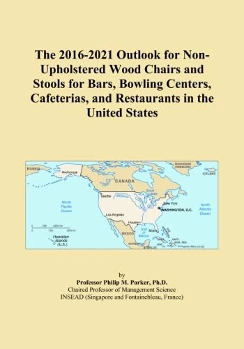 The 2016-2021 Outlook for Non-Upholstered Wood Chairs and Stools for Bars, Bowling Centers, Cafeterias, and Restaurants in the United States