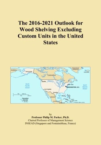 The 2016-2021 Outlook for Wood Shelving Excluding Custom Units in the United States
