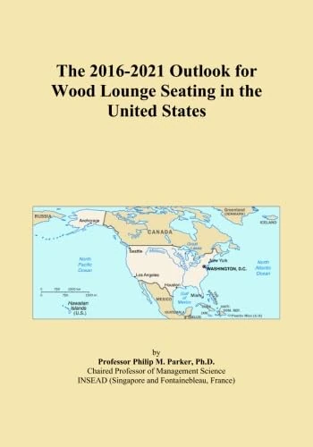 The 2016-2021 Outlook for Wood Lounge Seating in the United States