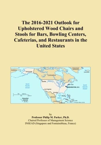 The 2016-2021 Outlook for Upholstered Wood Chairs and Stools for Bars, Bowling Centers, Cafeterias, and Restaurants in the United States