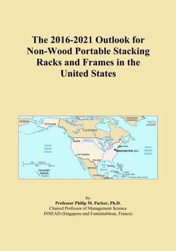 The 2016-2021 Outlook for Non-Wood Portable Stacking Racks and Frames in the United States
