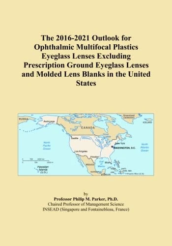 The 2016-2021 Outlook for Ophthalmic Multifocal Plastics Eyeglass Lenses Excluding Prescription Ground Eyeglass Lenses and Molded Lens Blanks in the United States