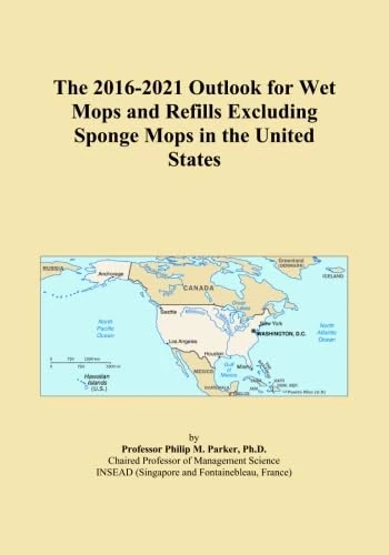 The 2016-2021 Outlook for Wet Mops and Refills Excluding Sponge Mops in the United States