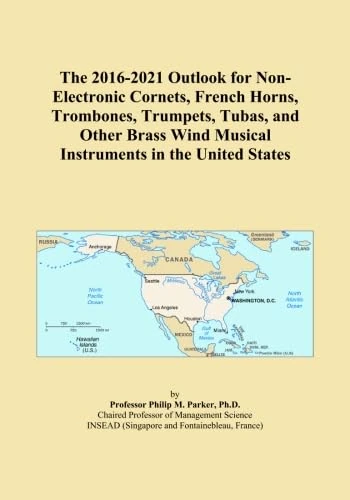 The 2016-2021 Outlook for Non-Electronic Cornets, French Horns, Trombones, Trumpets, Tubas, and Other Brass Wind Musical Instruments in the United States