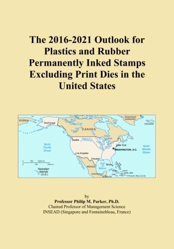 The 2016-2021 Outlook for Plastics and Rubber Permanently Inked Stamps Excluding Print Dies in the United States