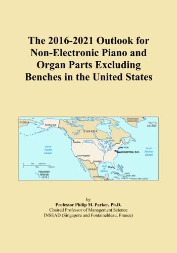 The 2016-2021 Outlook for Non-Electronic Piano and Organ Parts Excluding Benches in the United States