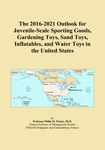 The 2016-2021 Outlook for Juvenile-Scale Sporting Goods, Gardening Toys, Sand Toys, Inflatables, and Water Toys in the United States