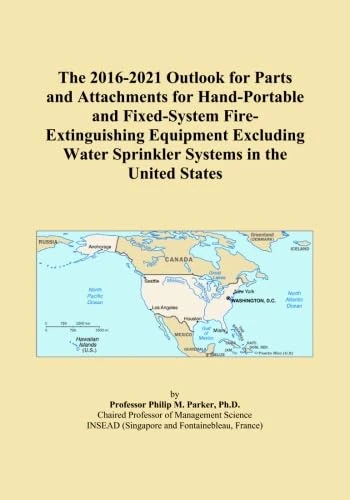 The 2016-2021 Outlook for Parts and Attachments for Hand-Portable and Fixed-System Fire-Extinguishing Equipment Excluding Water Sprinkler Systems in the United States