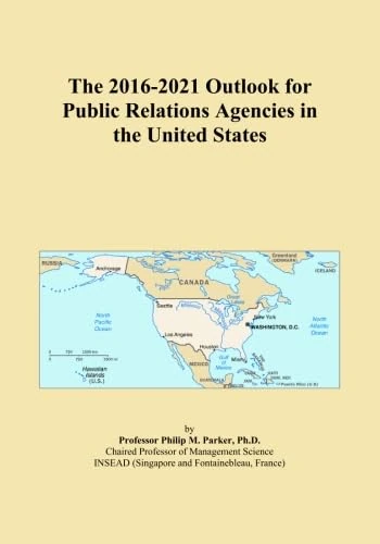 The 2016-2021 Outlook for Public Relations Agencies in the United States