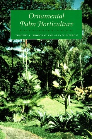 Ornamental Palm Horticulture by Timothy K. Broschat (2000-11-04)