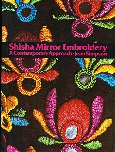 Shisha Mirror Embroidery: A Contemporary Approach by Jean Simpson (1979-02-03)