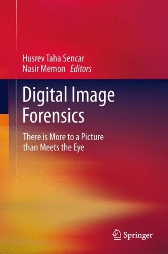Digital Image Forensics: There is More to a Picture than Meets the Eye (2012-08-01)