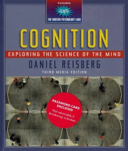 Cognition: Exploring the Science of the Mind (Third Media Edition) by Daniel Reisberg (2007-03-28)