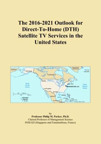 The 2016-2021 Outlook for Direct-To-Home (DTH) Satellite TV Services in the United States