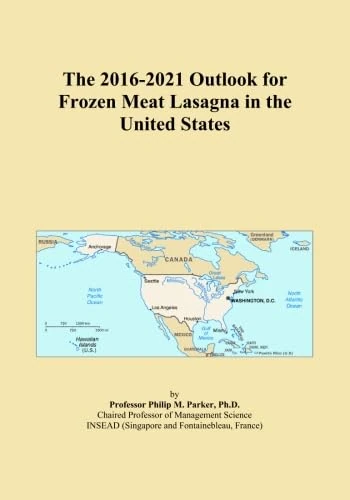 The 2016-2021 Outlook for Frozen Meat Lasagna in the United States
