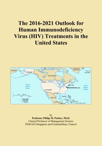 The 2016-2021 Outlook for Human Immunodeficiency Virus (HIV) Treatments in the United States