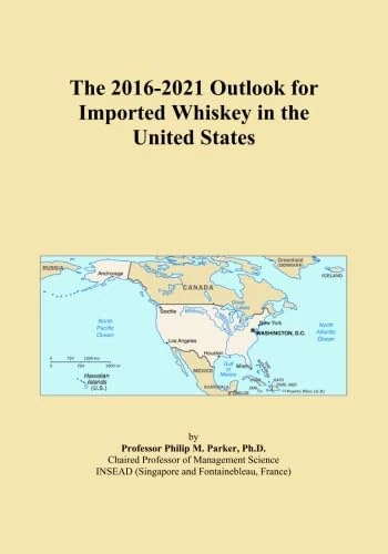 The 2016-2021 Outlook for Imported Whiskey in the United States