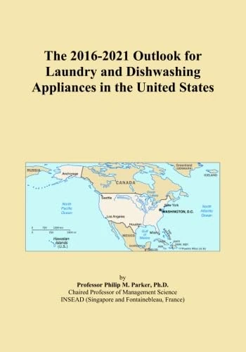 The 2016-2021 Outlook for Laundry and Dishwashing Appliances in the United States