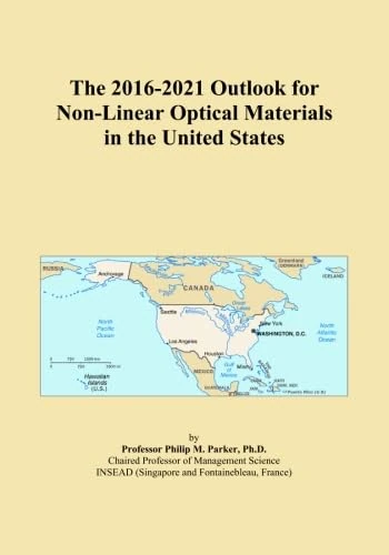 The 2016-2021 Outlook for Non-Linear Optical Materials in the United States