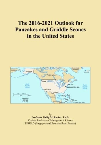 The 2016-2021 Outlook for Pancakes and Griddle Scones in the United States