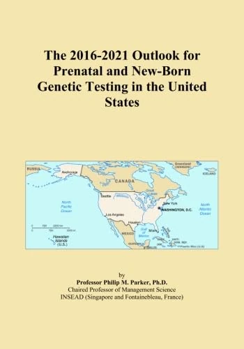 The 2016-2021 Outlook for Prenatal and New-Born Genetic Testing in the United States