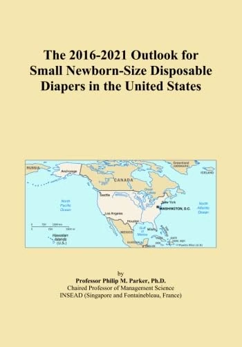 The 2016-2021 Outlook for Small Newborn-Size Disposable Diapers in the United States