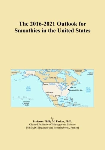 The 2016-2021 Outlook for Smoothies in the United States