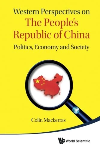 Western Perspectives On The People's Republic Of China: Politics, Economy And Society
