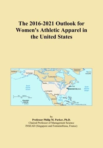 The 2016-2021 Outlook for Women's Athletic Apparel in the United States